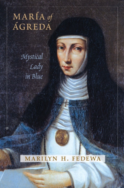 Maria of Agreda : Mystical Lady in Blue, EPUB eBook