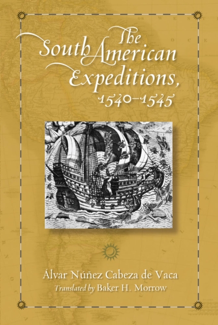The South American Expeditions, 1540-1545, Hardback Book