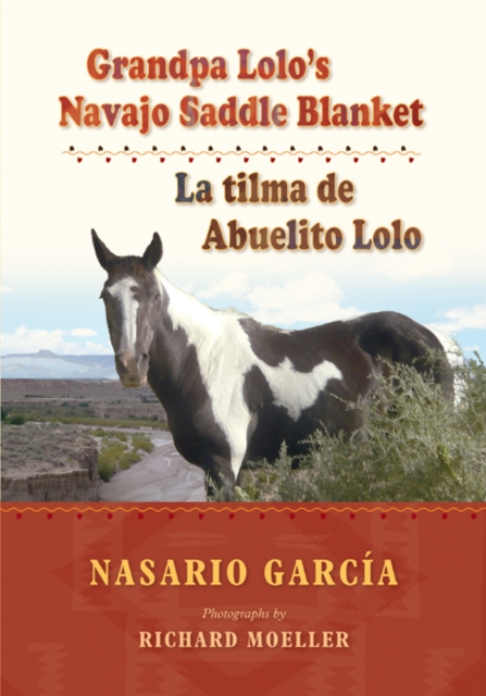 Grandpa Lolo's Navajo Saddle Blanket : La tilma de Abuelito Lolo, EPUB eBook
