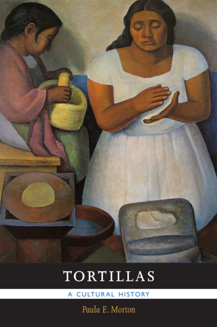 Tortillas : A Cultural History, Paperback / softback Book