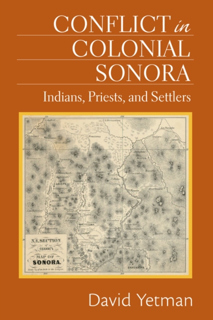 Conflict in Colonial Sonora : Indians, Priests, and Settlers, EPUB eBook