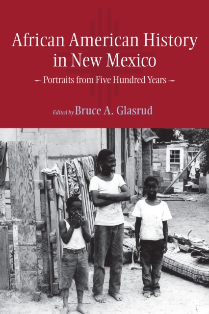 African American History in New Mexico : Portraits from Five Hundred Years, EPUB eBook