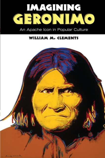 Imagining Geronimo : An Apache Icon in Popular Culture, EPUB eBook