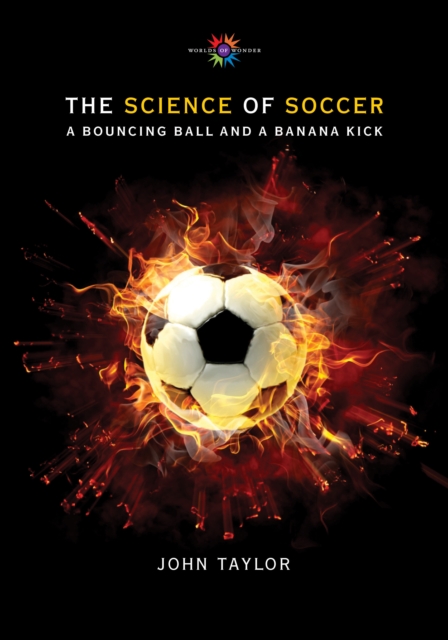 The Science of Soccer : A Bouncing Ball and a Banana Kick, EPUB eBook