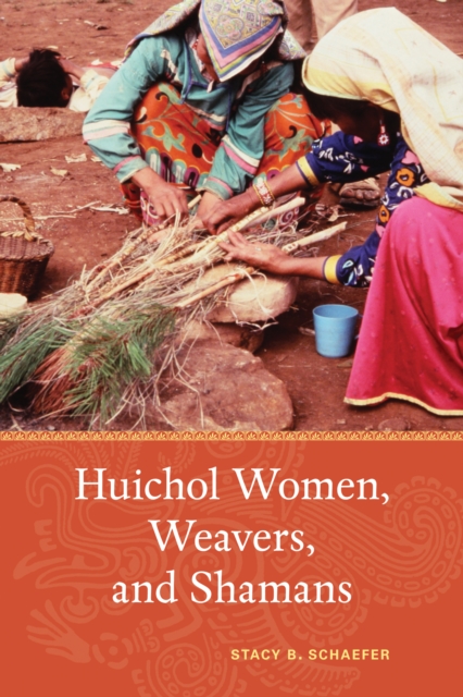 Huichol Women, Weavers, and Shamans, EPUB eBook