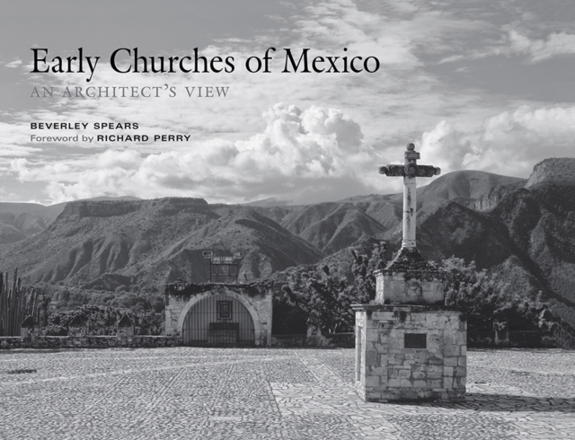 Early Churches of Mexico : An Architect's View, Hardback Book