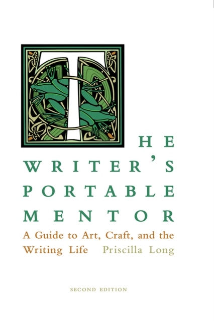 The Writer's Portable Mentor : A Guide to Art, Craft, and the Writing Life, Second Edition, EPUB eBook