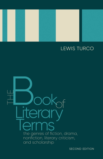 The Book of Literary Terms : The Genres of Fiction, Drama, Nonfiction, Literary Criticism, and Scholarship, Second Edition, EPUB eBook