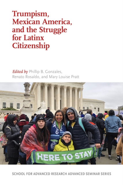 Trumpism, Mexican America, and the Struggle for Latinx Citizenship, Paperback / softback Book