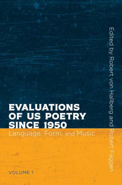 Evaluations of US Poetry since 1950, Volume 1 : Language, Form, and Music, EPUB eBook