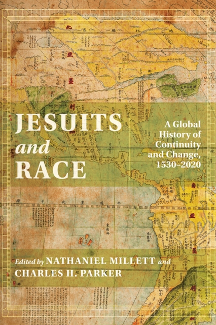 Jesuits and Race : A Global History of Continuity and Change, 1530-2020, Hardback Book