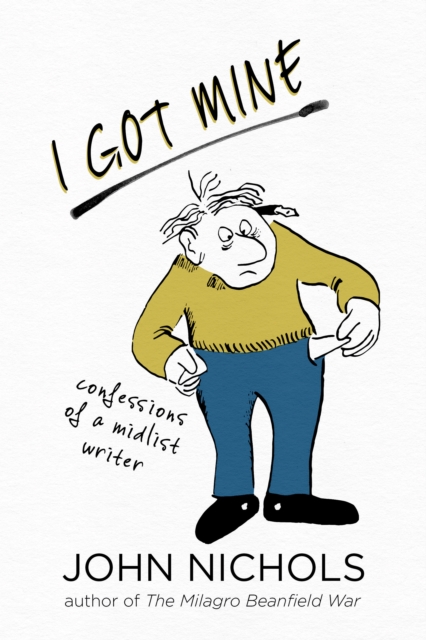 I Got Mine : Confessions of a Midlist Writer, EPUB eBook