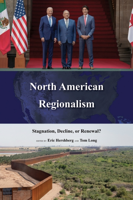 North American Regionalism : Stagnation, Decline, or Renewal?, Hardback Book