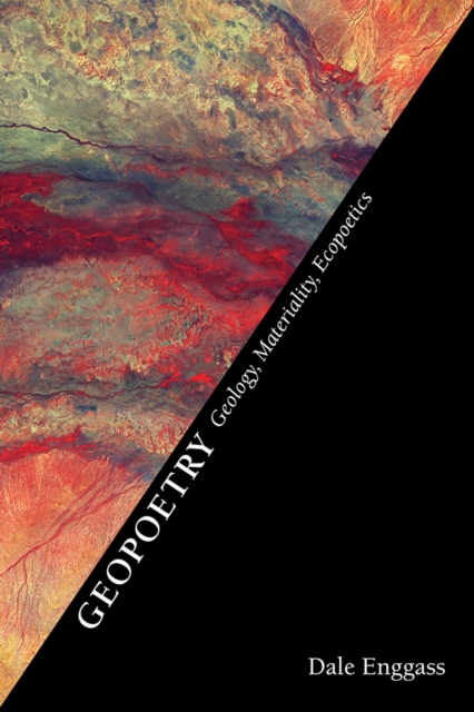 Geopoetry : Geology, Materiality, Ecopoetics, Hardback Book