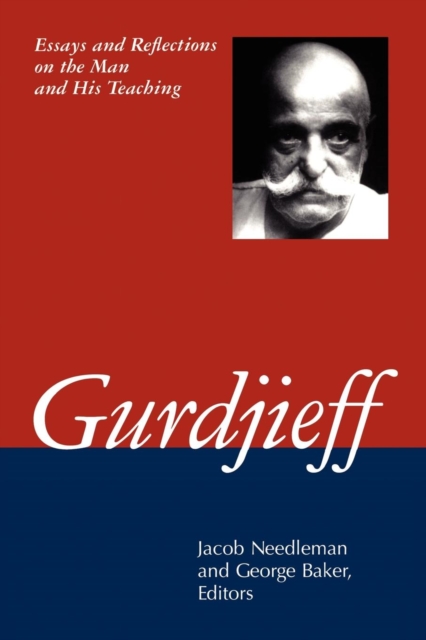 Gurdjieff : Essays and Reflections on the Man and His Teachings, Paperback / softback Book