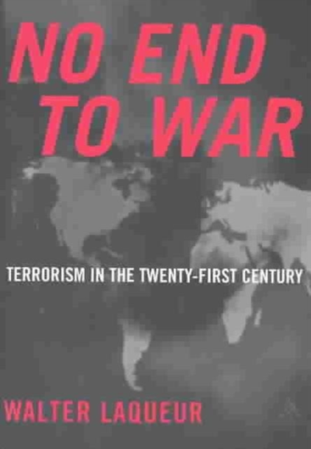 No End to War : Terrorism in the Twenty-First Century, Hardback Book