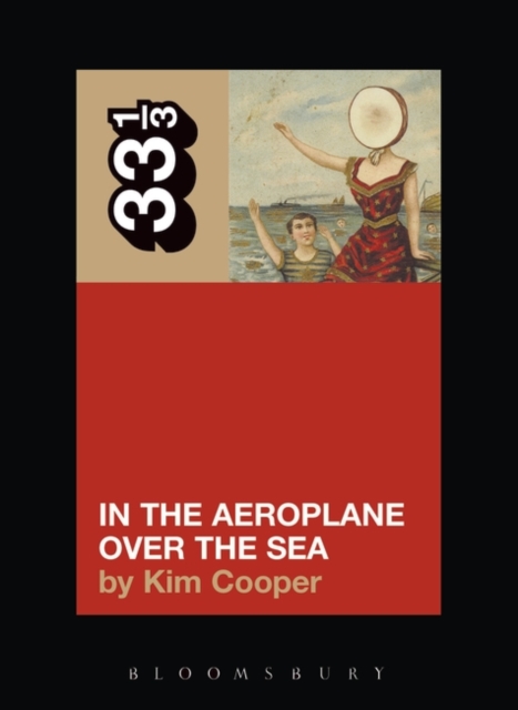 Neutral Milk Hotel's In the Aeroplane Over the Sea, Paperback / softback Book