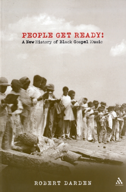 People Get Ready! : A New History of Black Gospel Music, Paperback / softback Book
