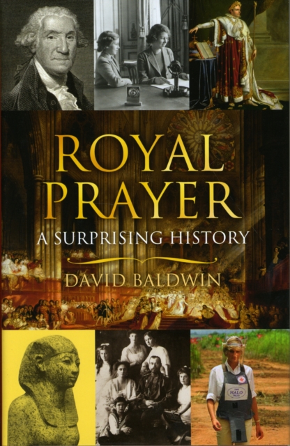 Royal Prayers : A Surprising History, Hardback Book