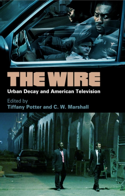 The Wire : Urban Decay and American Television, Hardback Book