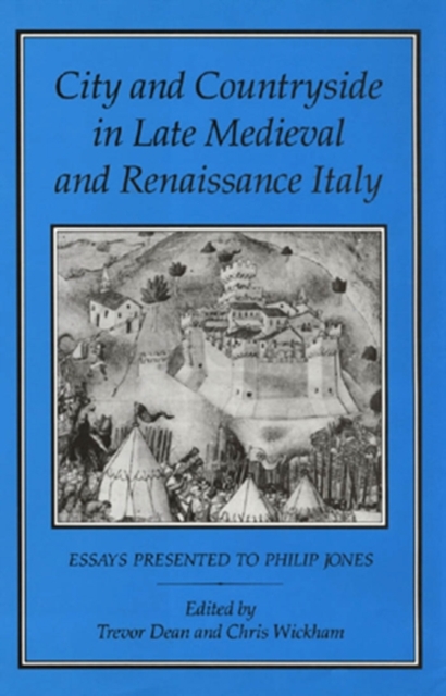 City and Countryside in Late Medieval and Renaissance Italy : Essays Presented to Philip Jones, PDF eBook