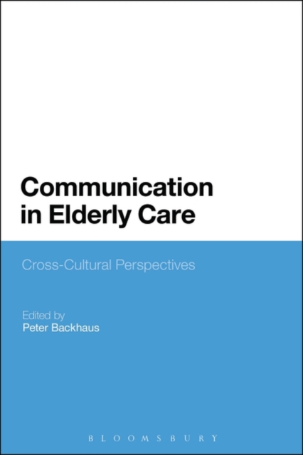 Communication in Elderly Care : Cross-Cultural Perspectives, EPUB eBook