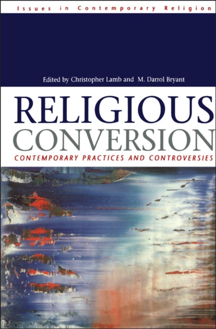 Religious Conversion : Contemporary Practices and Controversies, PDF eBook