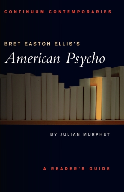 Bret Easton Ellis's American Psycho : A Reader's Guide, Paperback / softback Book
