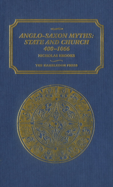 Anglo-Saxon Myths: State and Church, 400-1066, PDF eBook