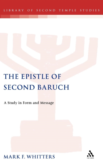 The Epistle of Second Baruch : A Study in Form and Message, Hardback Book