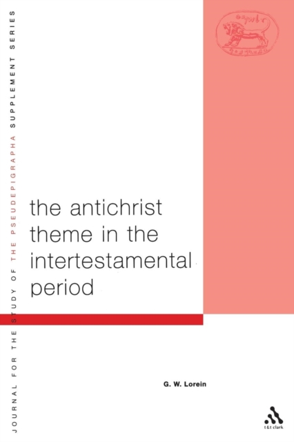 The Antichrist Theme in the Intertestamental Period, Hardback Book