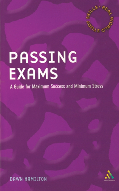 Passing Exams : A Guide for Maximum Success and Minimum Stress, Paperback / softback Book