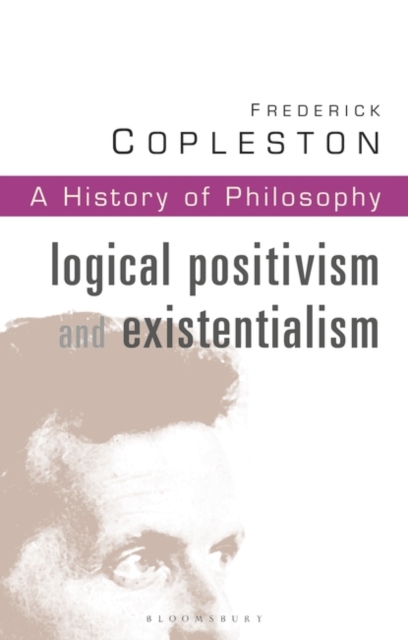 History of Philosophy Volume 11 : Logical Postivism and Existentialism, Paperback / softback Book