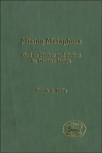 Mixing Metaphors : God as Mother and Father in Deutero-Isaiah, PDF eBook