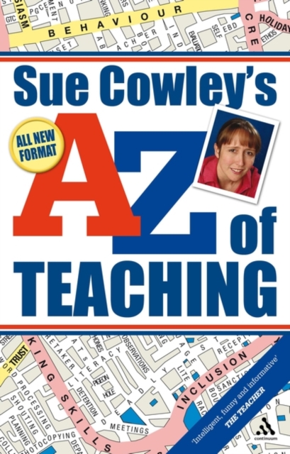 Sue Cowley's A - Z of Teaching, Paperback Book