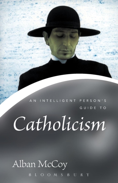 An Intelligent Person's Guide to Catholicism, Paperback / softback Book