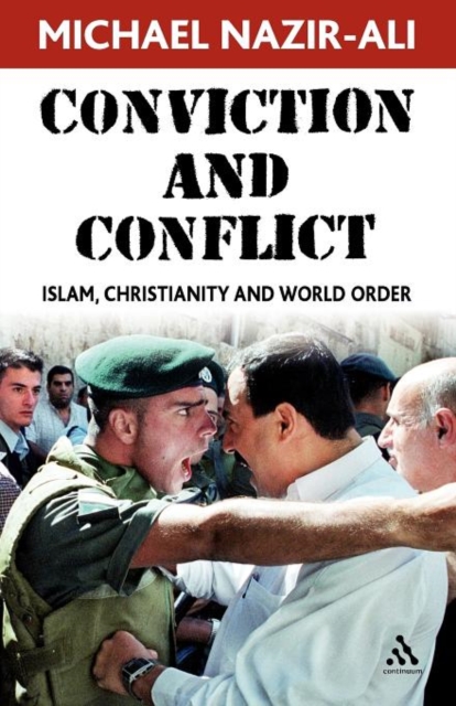 Conviction and Conflict : Islam, Christianity and World Order, Paperback / softback Book