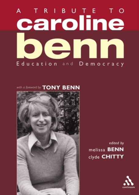 A Tribute to Caroline Benn : Education and Democracy, Paperback / softback Book