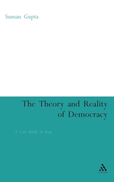 Theory and Reality of Democracy : A Case Study in Iraq, Hardback Book