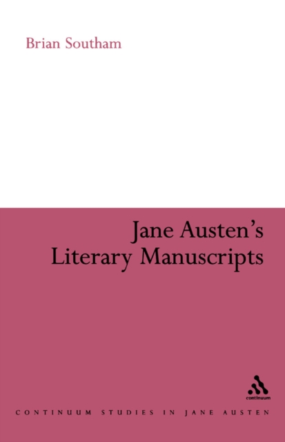 Jane Austen's Literary Manuscripts : A Study of the Novelist's Development through the Surviving Papers. Revised Edition, Paperback / softback Book