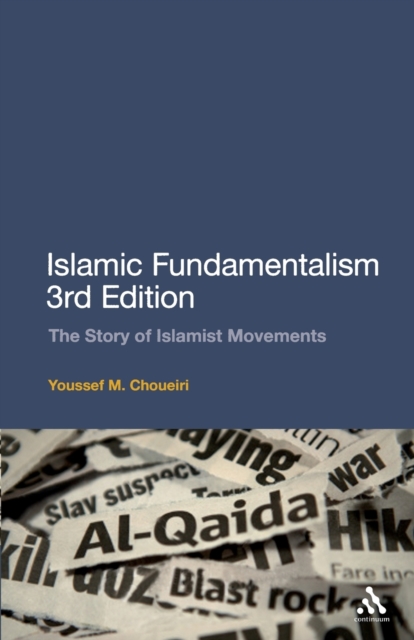 Islamic Fundamentalism 3rd Edition : The Story of Islamist Movements, Paperback / softback Book
