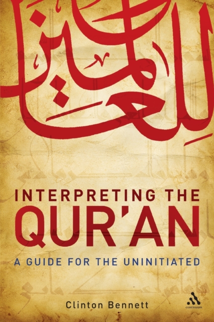 Interpreting the Qur'an : A Guide for the Uninitiated, Paperback / softback Book