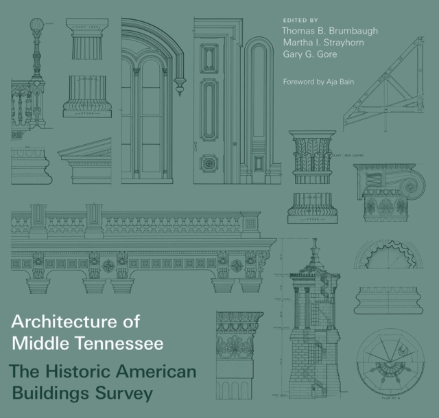 Architecture of Middle Tennessee : The Historic American Buildings Survey, Paperback / softback Book