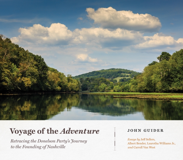 Voyage of the Adventure : Retracing the Donelson Party's Journey to the Founding of Nashville, EPUB eBook