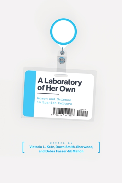 A Laboratory of Her Own : Women and Science in Spanish Culture, Paperback / softback Book