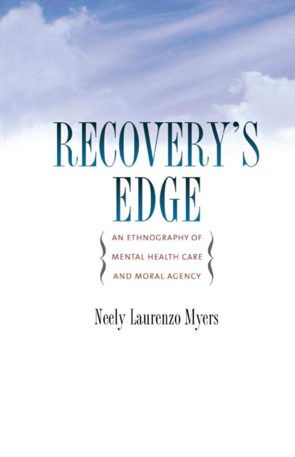 Recovery's Edge : An Ethnography of Mental Health Care and Moral Agency, EPUB eBook