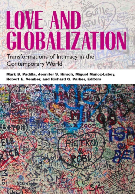 Love and Globalization : Transformations of Intimacy in the Contemporary World, Hardback Book