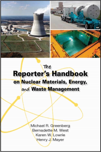 The Reporter's Handbook on Nuclear Materials, Energy, and Waste Management, Hardback Book