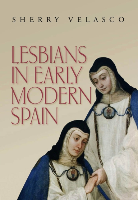 Lesbians in Early Modern Spain, Hardback Book