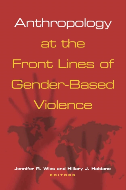 Anthropology at the Front Lines of Gender-Based Violence, Paperback / softback Book